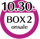 10月30日BOX2 onsale