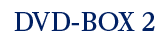 DVD-BOX 2