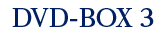 DVD-BOX 3